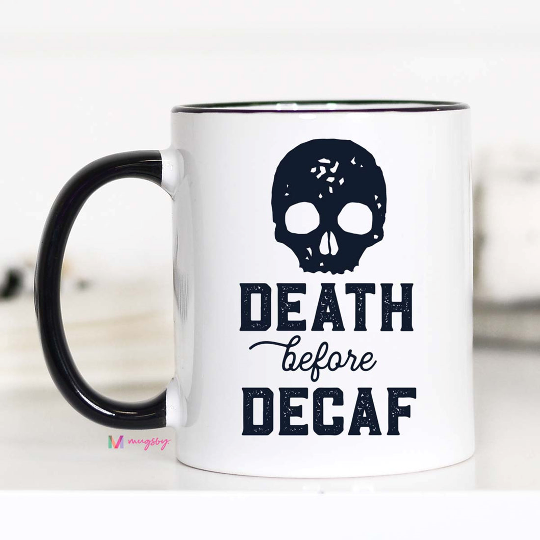 Death before Decaf Coffee Mug