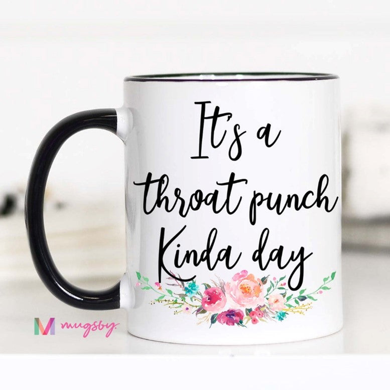 Throat Punch Kinda Day Coffee Mug